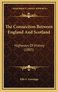The Connection Between England and Scotland: Highways of History (1885)