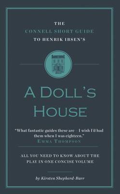 The Connell Short Guide To Henrik Ibsen's A Doll's House - Shepherd-Barr, Kirsten