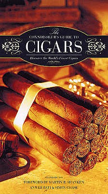 The Connoisseur's Guide to Cigars: Discover the World's Finest Cigars - Bati, Anwer