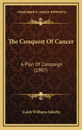 The Conquest of Cancer: A Plan of Campaign (1907)