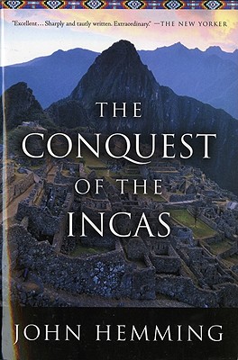 The Conquest of the Incas - Hemming, John