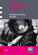 The Conscience of Cinema: The Works of Joris Ivens 1912-1989