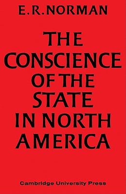 The Conscience of the State in North America - Norman, E R