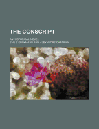 The Conscript: An Historical Novel