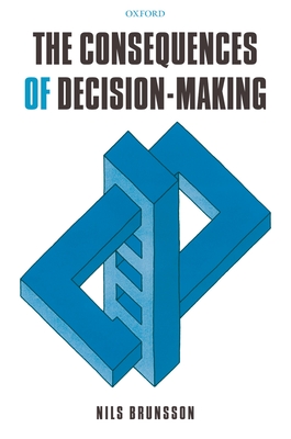 The Consequences of Decision-Making - Brunsson, Nils