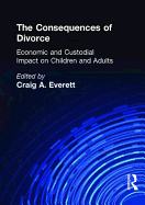 The Consequences of Divorce: Economic and Custodial Impact on Children and Adults