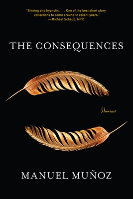 The Consequences: Stories - Muoz, Manuel