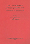 The Conservation of Archaeological Materials: Current Trends and Future Directions