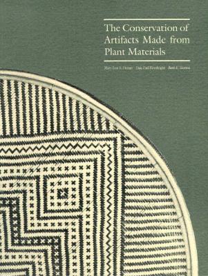 The Conservation of Artifacts Made from Plant Materials - Florian, Mary-Lou E, and Kronkright, Dale Paul, and Norton, Ruth E