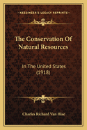 The Conservation of Natural Resources: In the United States (1918)