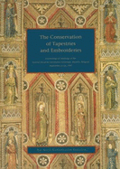 The Conservation of Tapestries and Embroideries: Proceedings of Meetings at the Institut Royal Du Patrimoine Artistique, Brussels, Belgium - Proceedings