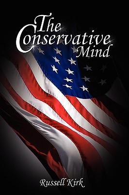 The Conservative Mind: From Burke to Eliot - Kirk, Russell