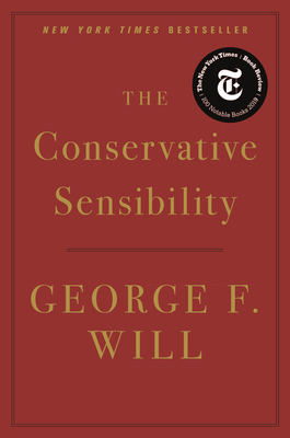 The Conservative Sensibility - Will, George F