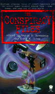 The Conspiracy Files - Various, and Greenberg, Martin Harry (Editor), and Urban, Scott H (Editor)