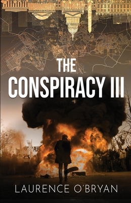 The Conspiracy III: Whatever It Takes - O'Bryan, Laurence