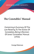 The Constables' Manual: Containing A Summary Of The Law Relating To The Duties Of Constables, Being A Revision Of Jones' Constables' Manual (1916)