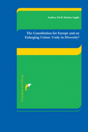 The Constitution for Europe and an Enlarging Union: Unity in Diversity? - Inglis, Kirstyn (Editor), and Ott, Andrea (Editor)