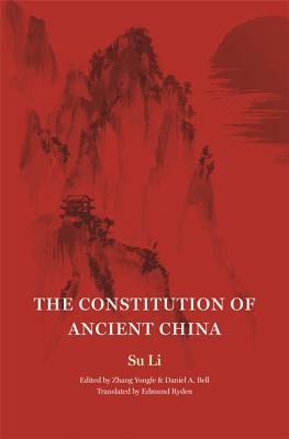The Constitution of Ancient China: Not Assigned - Su Li, Su, and Yongle, Zhang (Editor), and Bell, Daniel a (Editor)