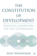 The Constitution of Development: Crafting Capabilities for Self-Governance