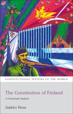 The Constitution of Finland: A Contextual Analysis - Husa, Jaakko, and Harding, Andrew (Editor), and Berger, Benjamin L (Editor)