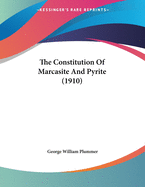 The Constitution of Marcasite and Pyrite (1910)
