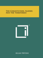 The Constitution, Slavery, and the Territories