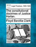 The Constitutional Doctrines of Justice Harlan