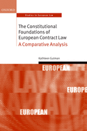 The Constitutional Foundations of European Contract Law: A Comparative Analysis