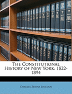 The Constitutional History of New York: 1822-1894