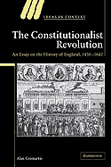 The Constitutionalist Revolution: An Essay on the History of England, 1450-1642