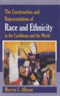 The Construction and Representation of Race and Ethnicity in the Caribbean