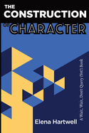 The Construction of Character: A Wait, Wait, Don't Query (Yet!) Book