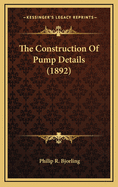 The Construction of Pump Details (1892)