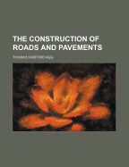 The Construction of Roads and Pavements