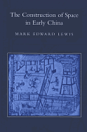 The Construction of Space in Early China