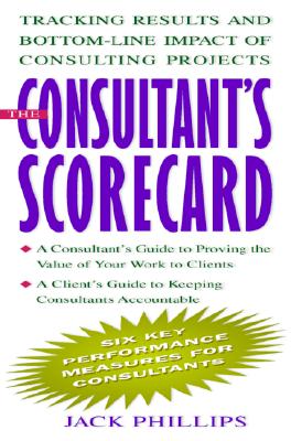 The Consultant's Scorecard - Phillips, Jack
