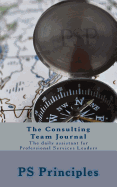 The Consulting Team Journal: The daily assistant for Professional Services Leaders