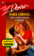 The Consummate Cowboy - Orwig, Sara
