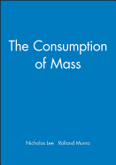 The Consumption of Mass