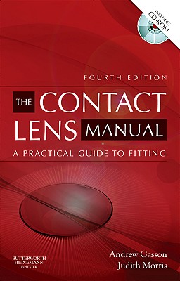 The Contact Lens Manual: A Practical Guide to Fitting - Gasson, Andrew, and Morris, Judith A, Msc