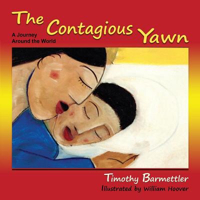 The Contagious Yawn: A Journey Around the World - Barmettler, Tim