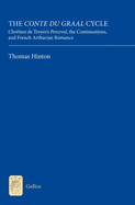 The Conte Du Graal Cycle: Chr?tien de Troyes's Perceval, the Continuations, and French Arthurian Romance