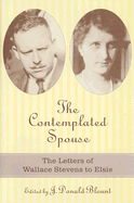 The Contemplated Spouse: The Letters of Wallace Stevens to Elsie