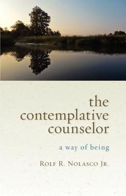 The Contemplative Counselor: A Way of Being - Nolasco, Rolf R.