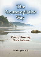 The Contemplative Way: Quietly Savoring God's Presence