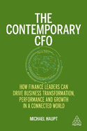 The Contemporary CFO: How Finance Leaders Can Drive Business Transformation, Performance and Growth in a Connected World