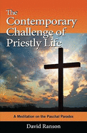 The Contemporary Challenge of Priestly Life: A Meditation on the Paschal Paradox