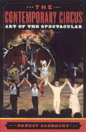 The Contemporary Circus: Art of the Spectacular