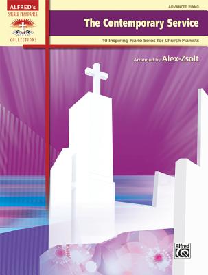 The Contemporary Service: 10 Inspiring Piano Solos for Church Pianists - Zsolt, Alex