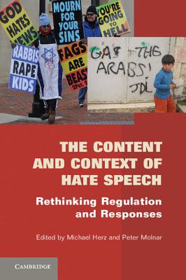 The Content and Context of Hate Speech - Herz, Michael (Editor), and Molnar, Peter (Editor)